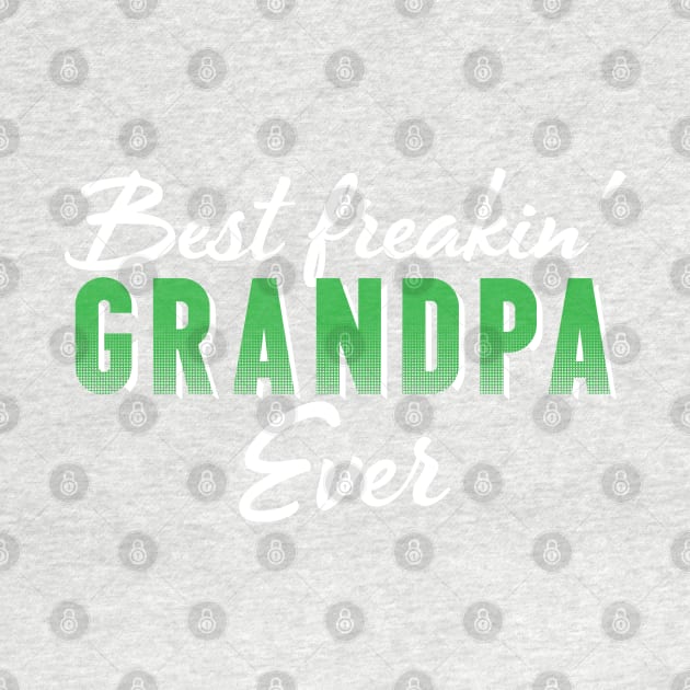 Best freakin' Grandpa ever by jqkart